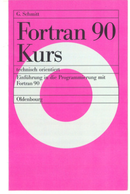 FORTRAN 90 Kurs - Technisch Orientiert: Einfhrung in Die Programmierung Mit FORTRAN 90 cover