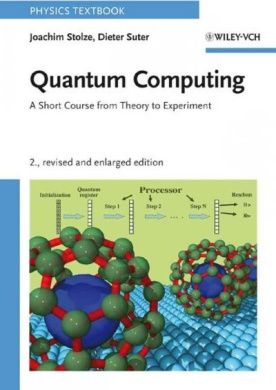 Quantum Computing, Revised and Enlarged: A Short Course from Theory to Experiment cover