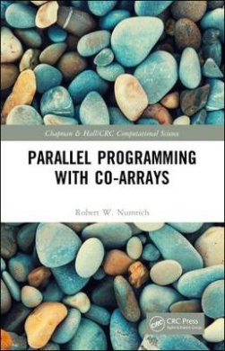 Parallel Programming with Co-arrays (Chapman & Hall/CRC Computational Science) cover