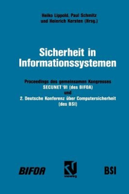 Sicherheit in Informationssystemen: Proceedings Des Gemeinsamen Kongresses Secunet'91 -- Sicherheit in Netzgestutzten Informationssystemen (Des Bifoa) cover
