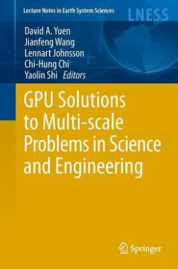 GPU Solutions to Multi-scale Problems in Science and Engineering (Lecture Notes in Earth System Sciences) cover
