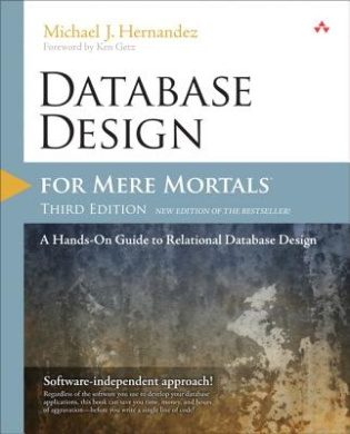 Database Design for Mere Mortals: A Hands-On Guide to Relational Database Design (For Mere Mortals) cover