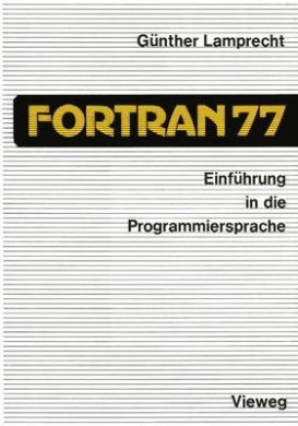 Einfhrung in Die Programmiersprache FORTRAN 77: Anleitung Zum Selbststudium cover