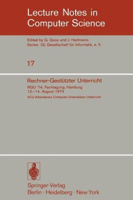 Rechner-Gest tzter Unterricht: Rgu '74. Fachtagung, Hamburg 12.-14. August 1974 (Lecture Notes in Computer Science) cover