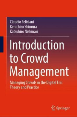Introduction to Crowd Management: Managing Crowds in the Digital Era: Theory and Practice cover