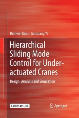 Hierarchical Sliding Mode Control for Under-Actuated Cranes: Design, Analysis and Simulation cover