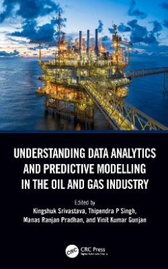 Understanding Data Analytics and Predictive Modelling in the Oil and Gas Industry cover