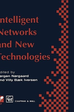 Intelligent Networks and Intelligence in Networks: IFIP TC6 WG6.7 International Conference on Intelligent Networks and Intelligence in Networks, 2-5 September 1997, Paris, France (IFIP Advances in Information and Communication Technology) cover