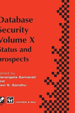 Database Security X: Status and prospects (IFIP Advances in Information and Communication Technology) cover