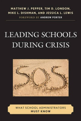 Leading Schools During Crisis: What School Administrators Must Know cover