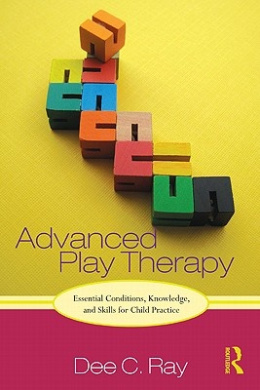 Advanced Play Therapy: Essential Conditions, Knowledge, and Skills for Child Practice [With CDROM] cover