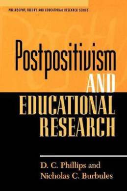 Postpositivism and Educational Research (Philosophy, Theory, and Educational Research Series) cover