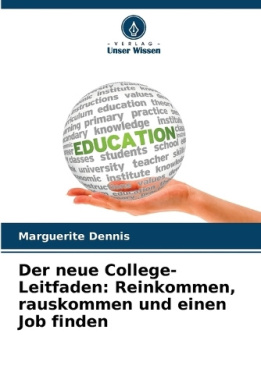 Der neue College-Leitfaden: Reinkommen, rauskommen und einen Job finden cover