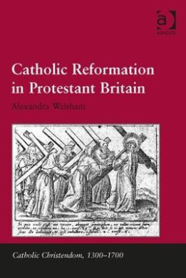 Catholic Reformation in Protestant Britain (Catholic Christendom, 1300-1700) cover