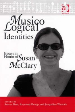 Musicological Identities: Essays in Honor of Susan McClary cover