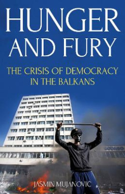 Hunger and Fury: The Crisis of Democracy in the Balkans cover