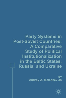 Party Systems in Post-Soviet Countries: A Comparative Study of Political Institutionalization in the Baltic States, Russia, and Ukraine cover